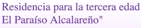 Residencia de 3ª edad el Paraiso Alcalareño 1