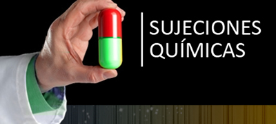 Sujecciones químicas y farmacológicas